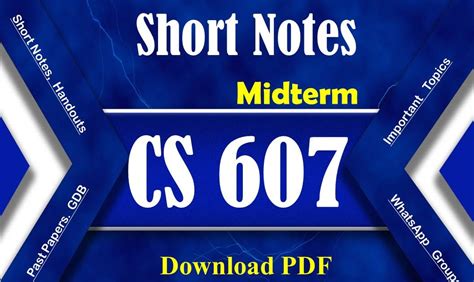 These VU Final Term Past papers are for . . Cs607 short notes